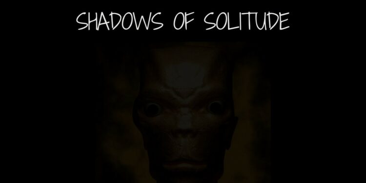 Shadows of Solitude